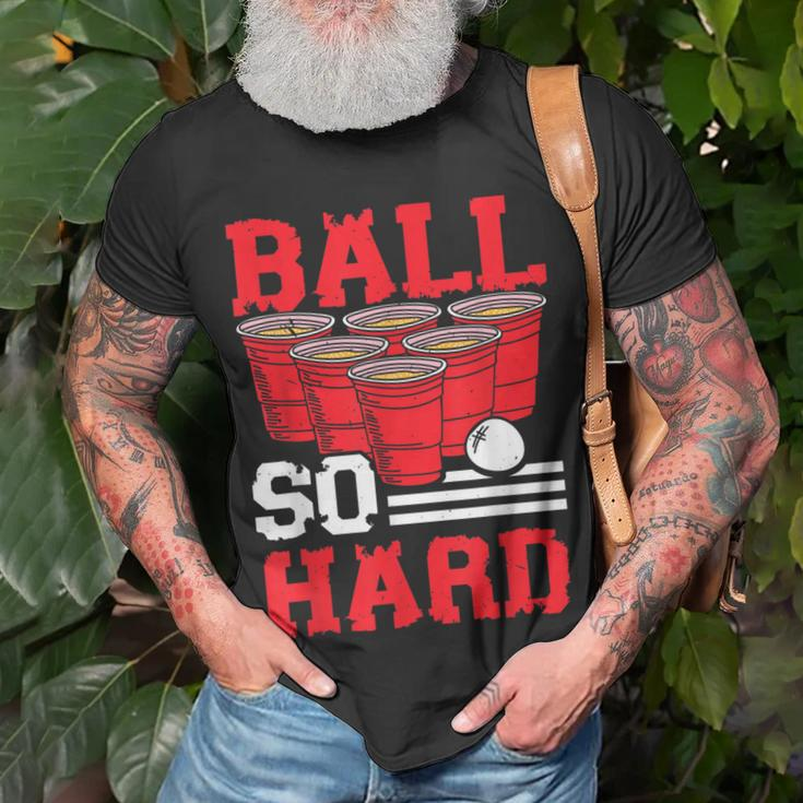 Ball So Hard Alkohol Trinkspiel Beer Pong V2 T-Shirt Geschenke für alte Männer