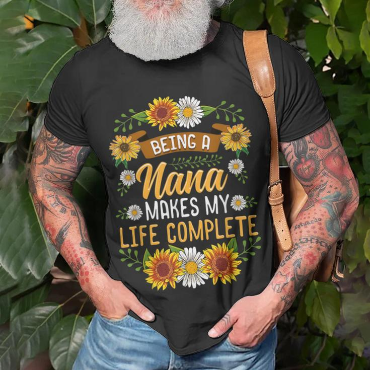 Being A Nana Makes My Life Complete Sunflower Gift Unisex T-Shirt Gifts for Old Men
