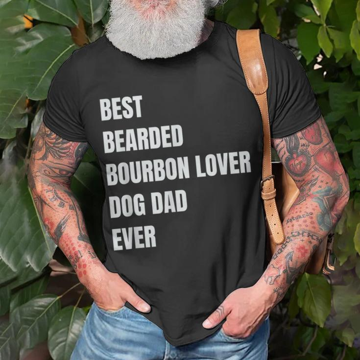 Best Bearded Bourbon Lover Dog Dad Ever Gift Gift For Mens Unisex T-Shirt Gifts for Old Men