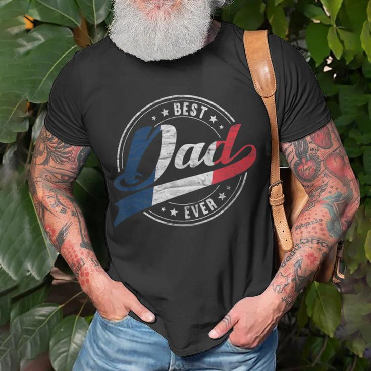 Best Dad Ever For Proud Patriotic French Dad Father Papa Gift For Mens Unisex T-Shirt Gifts for Old Men