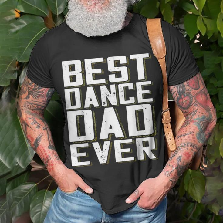 Best Dance Dad Ever Funny Fathers Day For DaddyUnisex T-Shirt Gifts for Old Men