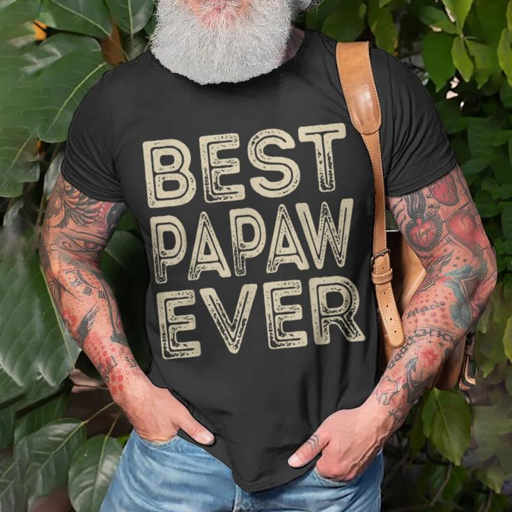 Best Papaw Ever | Funny Grandpa Gifts Dad Gifts Fathers Day Gift For Mens Unisex T-Shirt Gifts for Old Men