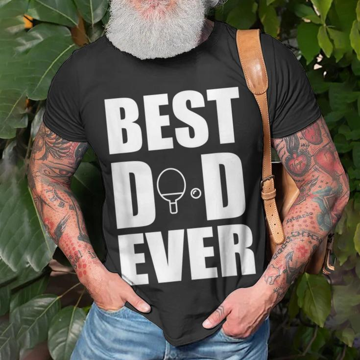 Best Ping Pong Table Tennis Dad Ever Fathers Day Gift For Mens Unisex T-Shirt Gifts for Old Men