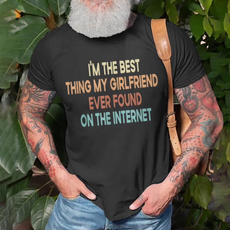 Im The Best Thing My Girlfriend Ever Found On The Internet T-Shirt Gifts for Old Men