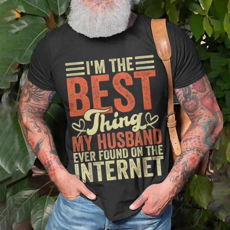 Im The Best Thing My Husband Ever Found On The Internet T-Shirt Gifts for Old Men