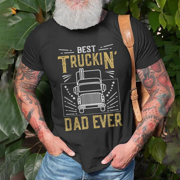 Best Truckin Dad Ever Funny Truck Driver Gift For Truckers Gift For Mens Unisex T-Shirt Gifts for Old Men
