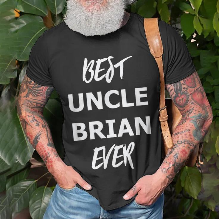 Best Uncle Brian EverGift For Mens Unisex T-Shirt Gifts for Old Men