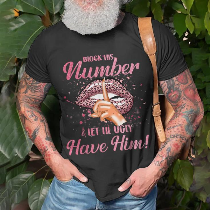 Block His Number & Let Lil Ugly Have Him Womens Unisex T-Shirt Gifts for Old Men