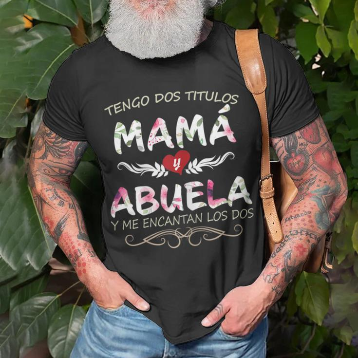 Camisa Para Mama Y Abuela Blusa Para Dia De Madres Gift For Womens Unisex T-Shirt Gifts for Old Men