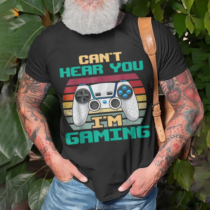 Cant Hear You Im Gaming I Cant Hear You Im Gaming T-Shirt Gifts for Old Men