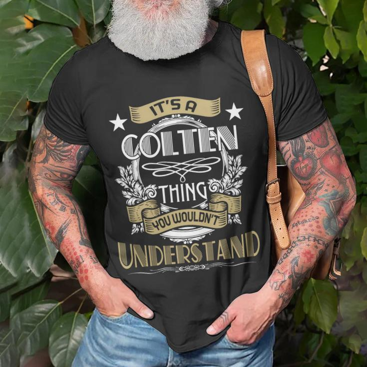 Colten Thing Wouldnt Understand Family Name Unisex T-Shirt Gifts for Old Men