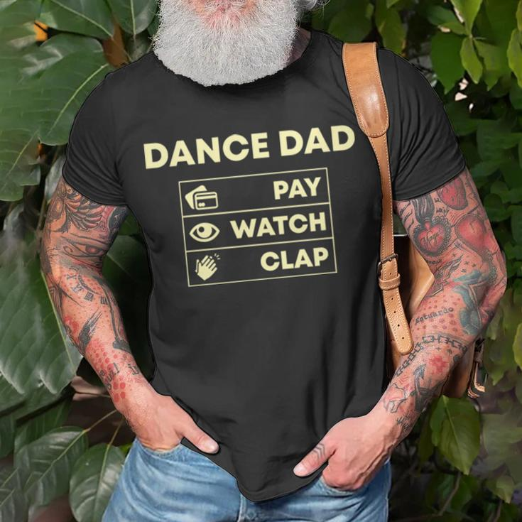 Dance Dad Pay Watch Clap Unisex T-Shirt Gifts for Old Men