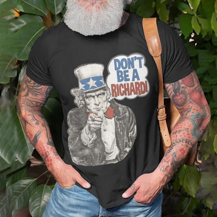 Dont Be A Richard Uncle Sam Patriotic Funny Quote Unisex T-Shirt Gifts for Old Men