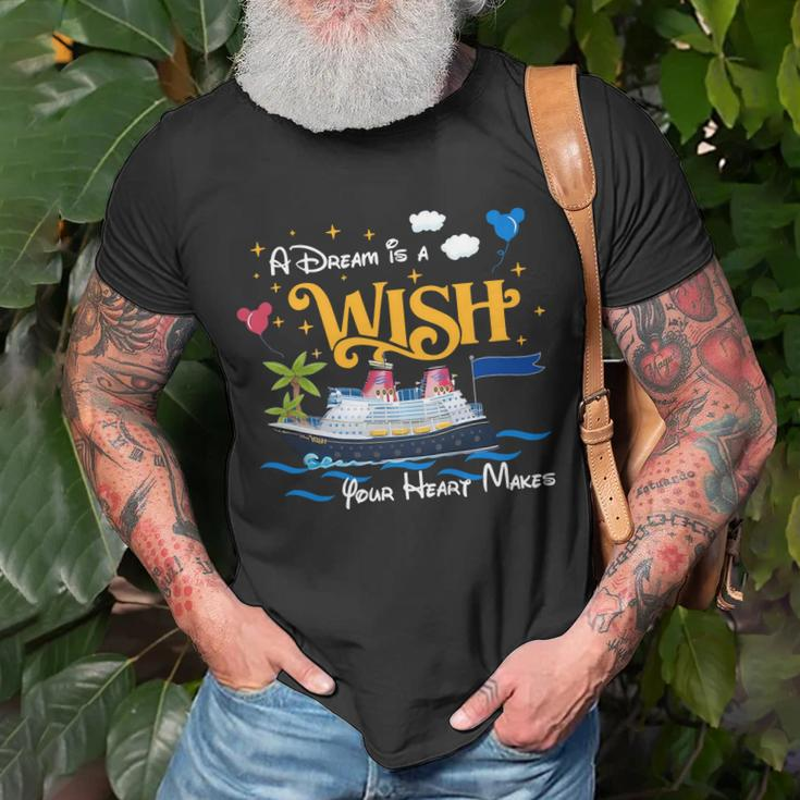 A Dream Is A Wish Your Heart Make Cruise Cruising Trip T-shirt Gifts for Old Men