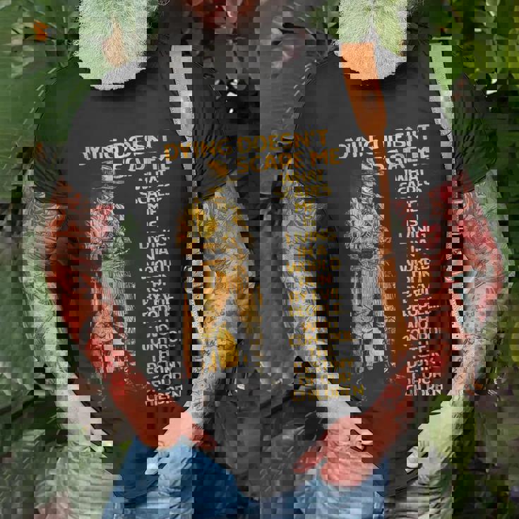 Dying Doesnt Scare Me What Scares Me On Back Unisex T-Shirt Gifts for Old Men