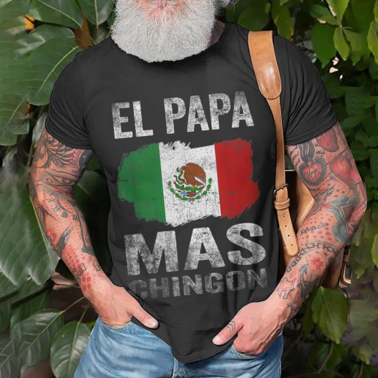 El Papa Mas Chingon Best Mexican Dad And Husband Gift For Mens Unisex T-Shirt Gifts for Old Men