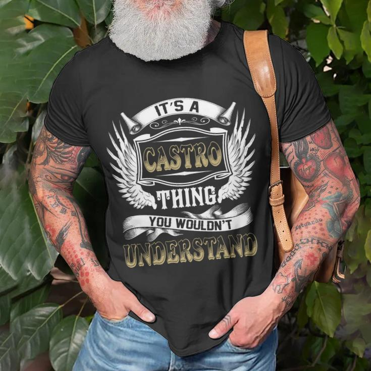Family Name Castro Thing Wouldnt Understand Unisex T-Shirt Gifts for Old Men