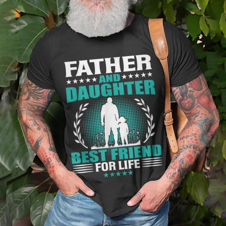 Father And Daughter Best Friend For Life Fathers Day Gift Unisex T-Shirt Gifts for Old Men