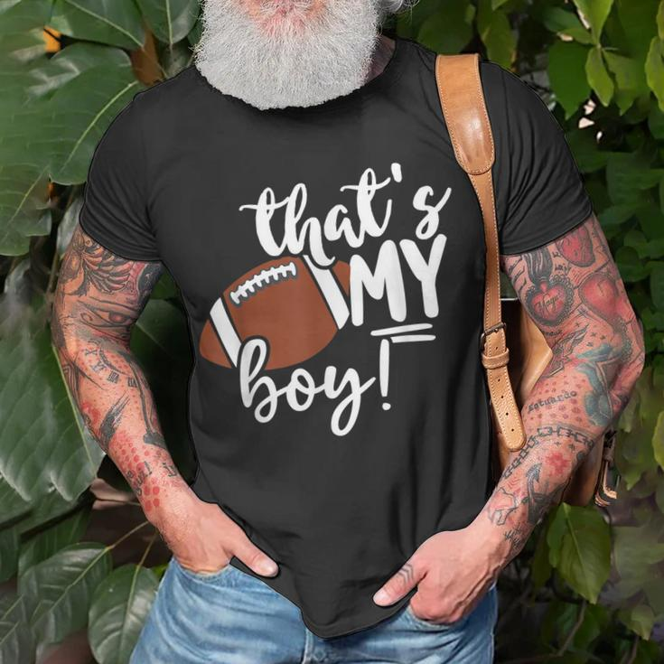 Football Thats My Boy For Grandma And Mom Unisex T-Shirt Gifts for Old Men
