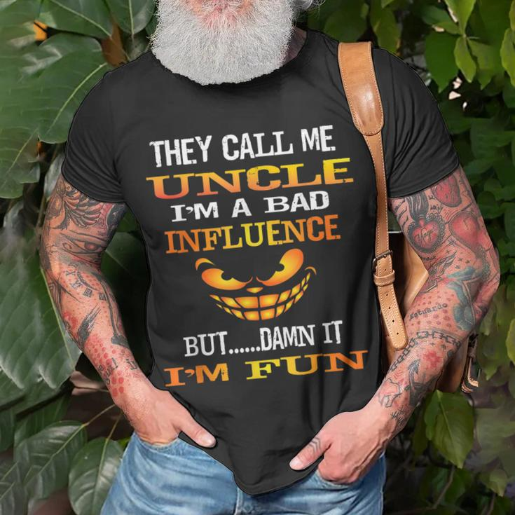 Fun They Call Me Uncle Im A Bad Influence But Im Fun Gift Unisex T-Shirt Gifts for Old Men