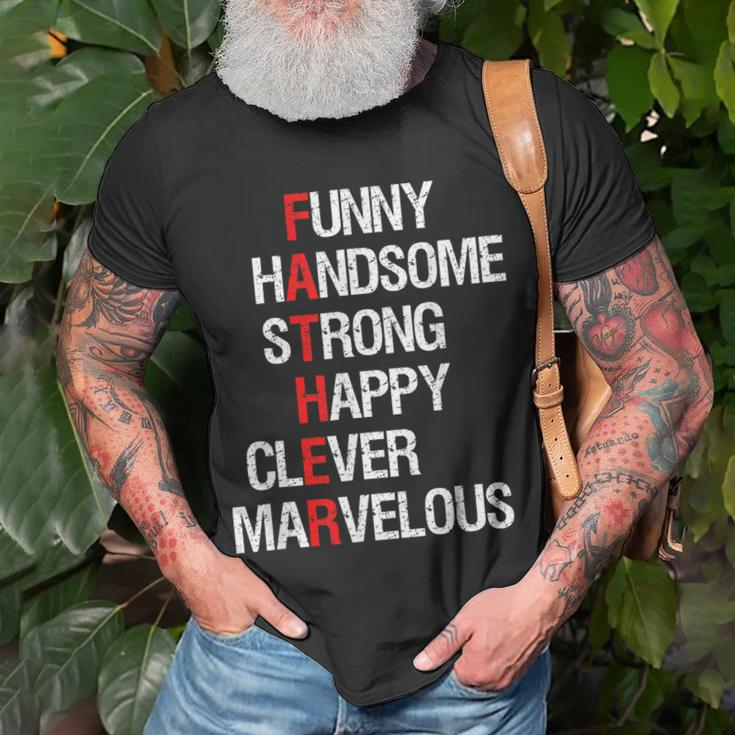 Funny Handsome Strong Happy Clever Dad Fathers Day Men Unisex T-Shirt Gifts for Old Men