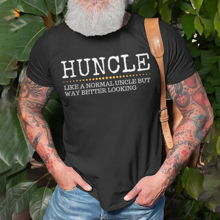 Funny Huncle Like A Normal Uncle But Way Better Looking Gift For Mens Unisex T-Shirt Gifts for Old Men