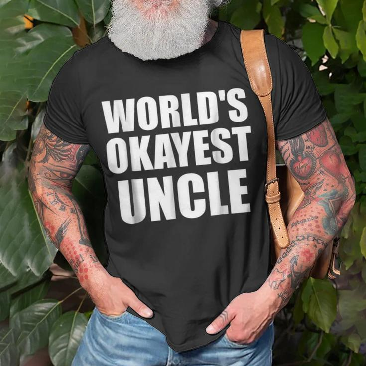 Funny Worlds Okayest Uncle For Men Great Gift Gift For Mens Unisex T-Shirt Gifts for Old Men
