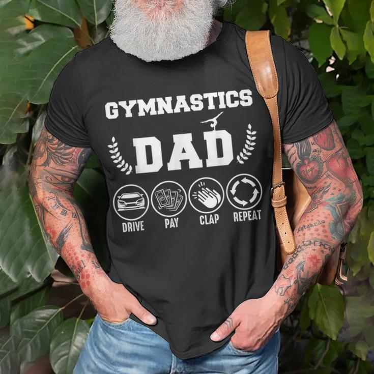 Gymnastics Dad Drive Pay Clap Repeat Fathers Day Gift Gift For Mens Unisex T-Shirt Gifts for Old Men