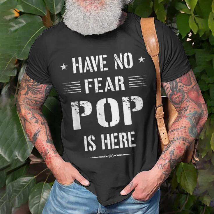 Have No Fear Pop Is Here Dad Funny Gift Unisex T-Shirt Gifts for Old Men
