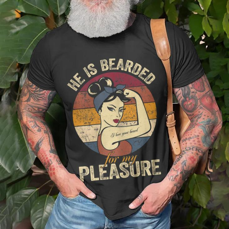 He Is Bearded For My Pleasure Funny Beard Loving Women Gift For Womens Unisex T-Shirt Gifts for Old Men