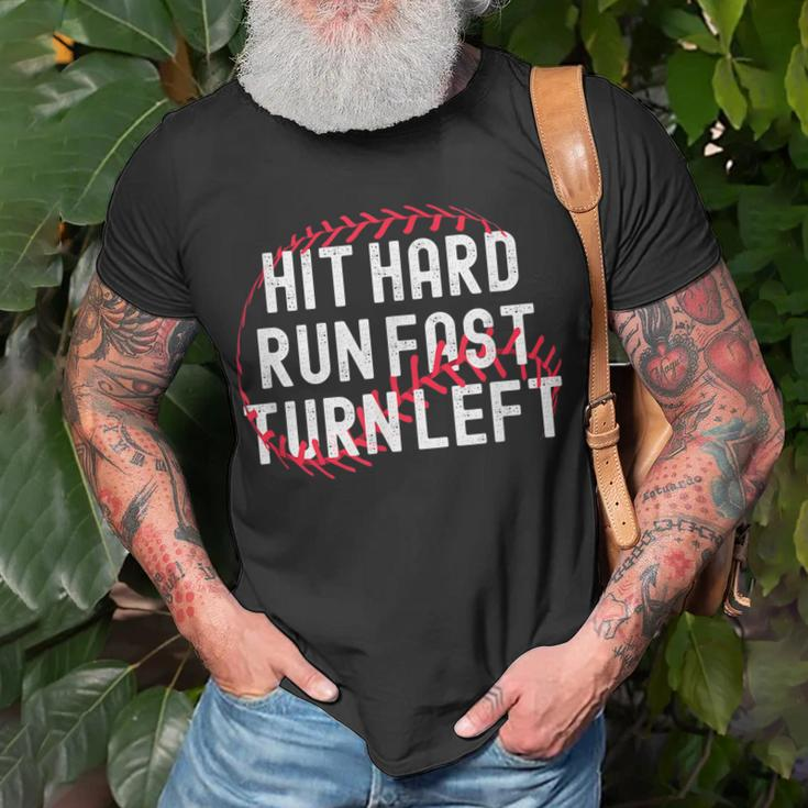 Hit Hard Run Fast Turn Left Funny Baseball Player And Fan Unisex T-Shirt Gifts for Old Men