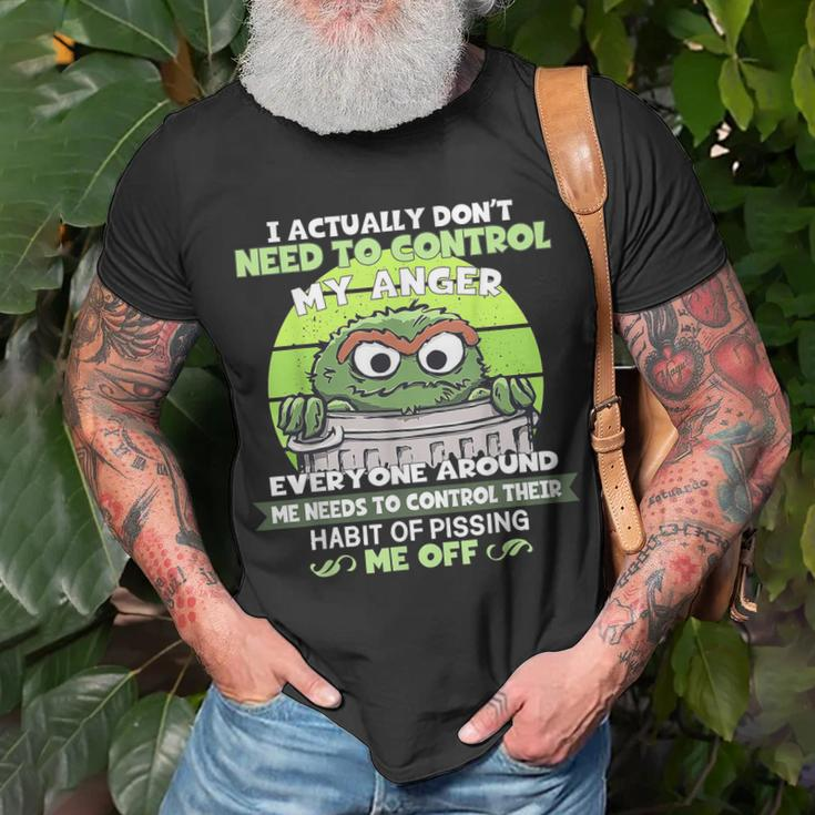 I Actually Dont Need To Control My Anger Unisex T-Shirt Gifts for Old Men