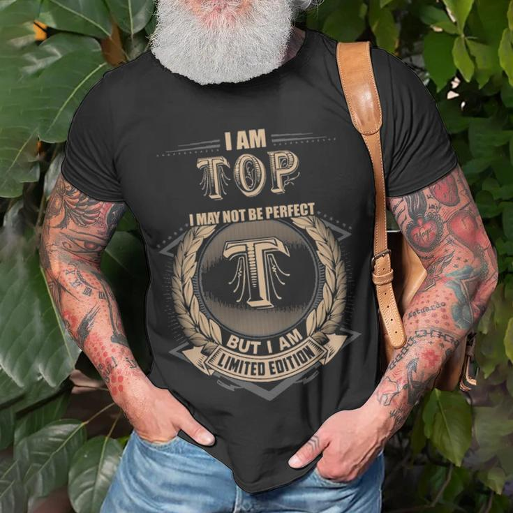 I Am Top I May Not Be Perfect But I Am Limited Edition Shirt Unisex T-Shirt Gifts for Old Men