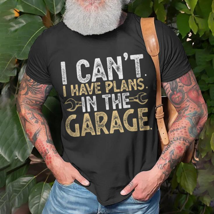 I Cant I Have Plans In The Garage Car Mechanic Funny Gifts Unisex T-Shirt Gifts for Old Men