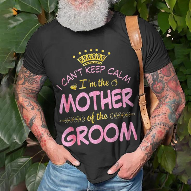 I Can’T Keep Calm I’M The Mother Of The Groom Happy Married Unisex T-Shirt Gifts for Old Men