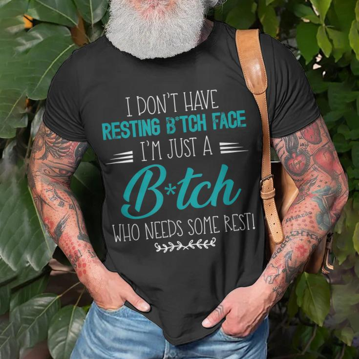 I Dont Have Resting BTch Face Im Just A BTch Funny Unisex T-Shirt Gifts for Old Men