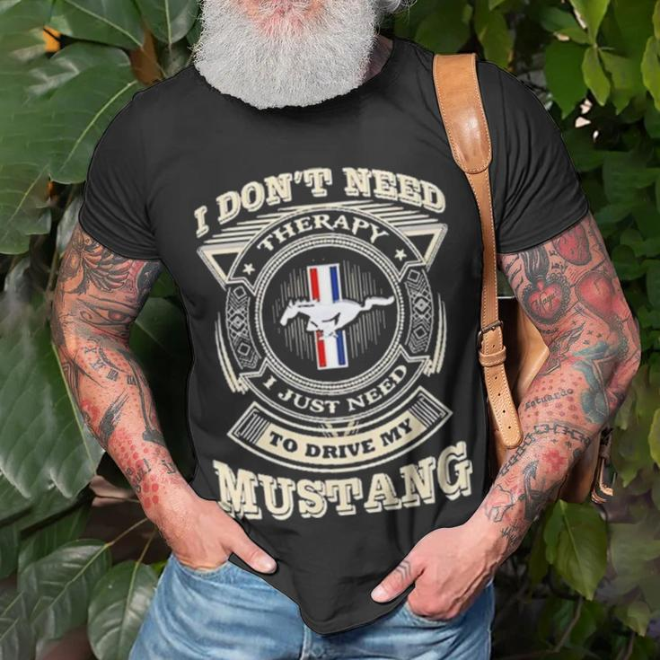 I Don’T Need To Drive My Mustang Unisex T-Shirt Gifts for Old Men
