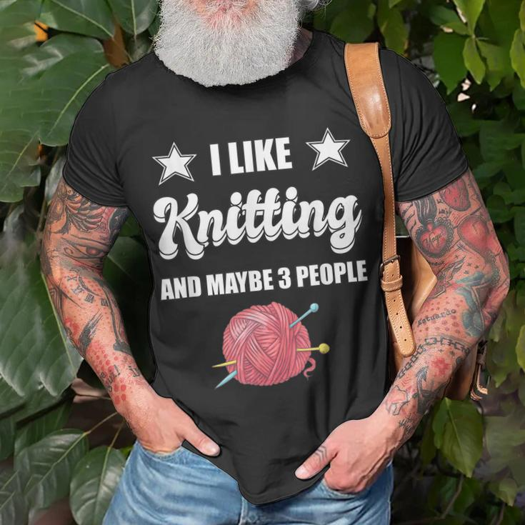 I Like Knitting And Maybe 3 People Knitter Gift Knitting Unisex T-Shirt Gifts for Old Men
