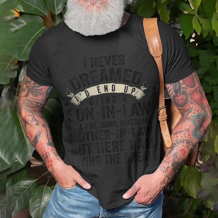 I Never Dreamed Of Being A Son In Law Awesome Mother In LawV5 Unisex T-Shirt Gifts for Old Men