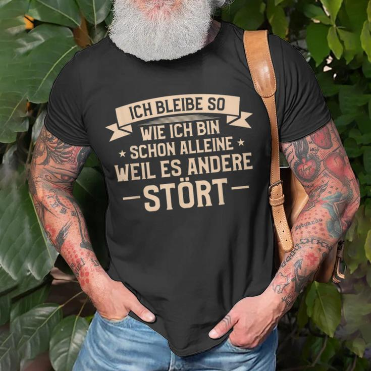 Ich Bleibe So Wie Ich Bin Schon Alleine Weil Es Andere Stört T-Shirt Geschenke für alte Männer