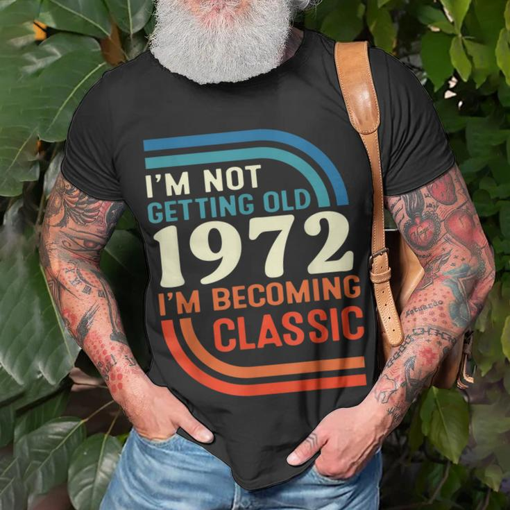 Ich Werde Nicht Alt Ich Werde Klassisch Vintage 1972 T-Shirt Geschenke für alte Männer