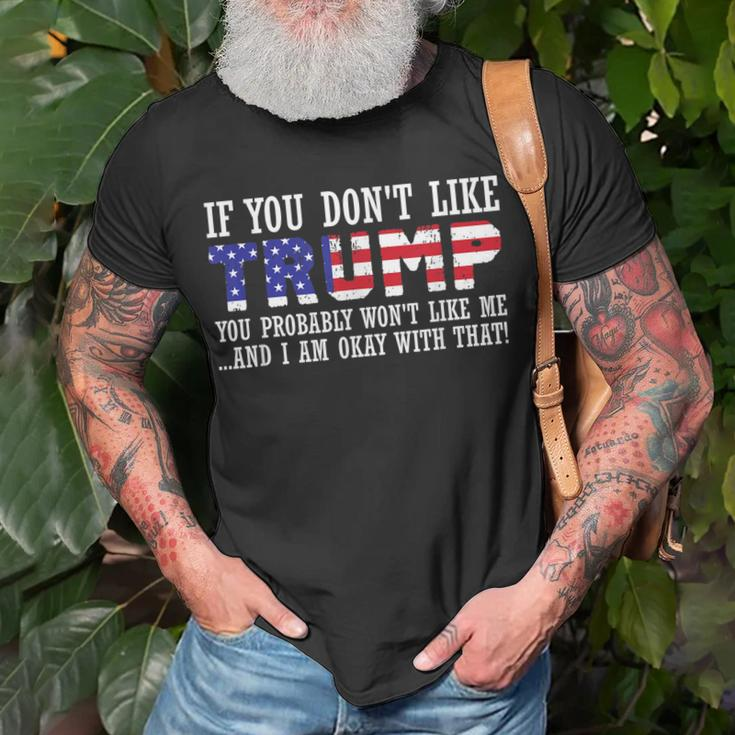 If You Dont Like Trump Then You Wont Like Me Unisex T-Shirt Gifts for Old Men