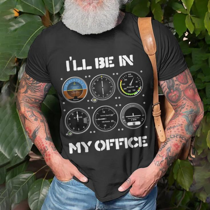 Ill Be In My Office Airplane Pilot Funny Pilots Christmas Unisex T-Shirt Gifts for Old Men
