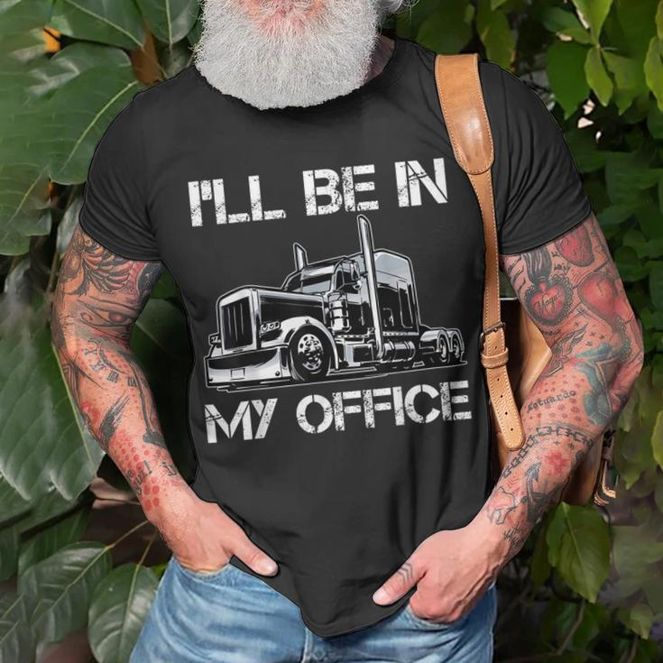 Ill Be In My Office Costume Driver Trucker Dad T-Shirt Gifts for Old Men