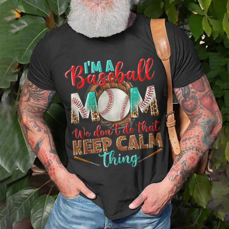 Im A Baseball Mom We Dont Do That Keep Calm Thing Leopard Unisex T-Shirt Gifts for Old Men