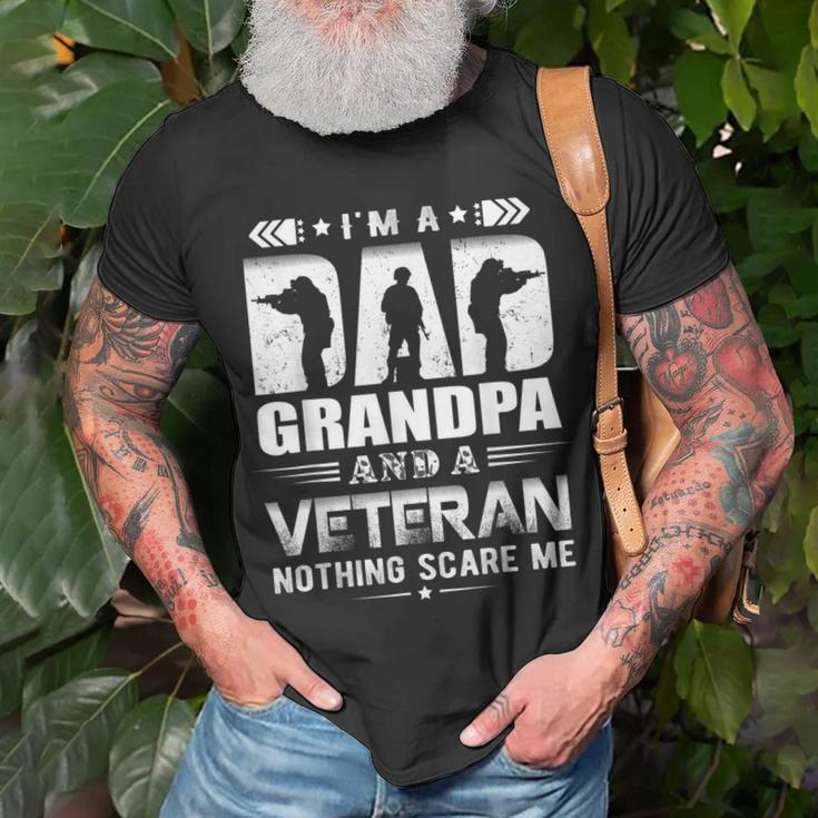 Im A Dad Grandpa And A Veteran Nothing Scare Me Unisex T-Shirt Gifts for Old Men