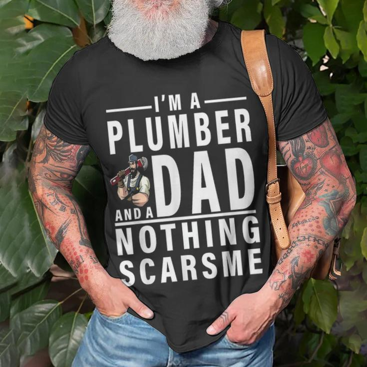 Im A Plumber And A Dad Nothing Scares Me Fathers Day Gift Unisex T-Shirt Gifts for Old Men
