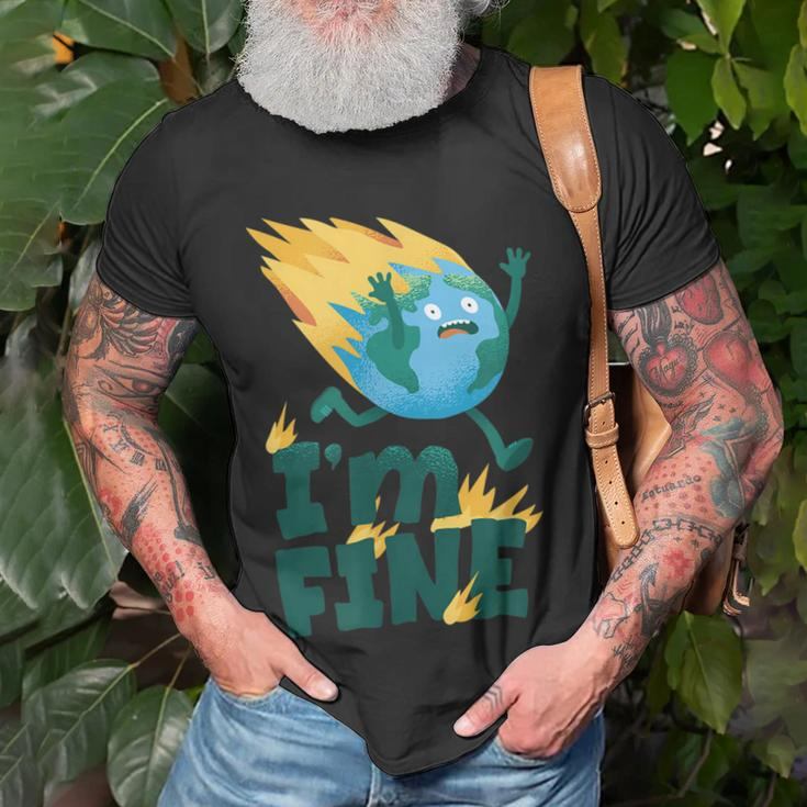 Im Fine Climate Change Burning Earth Day 2023 Activism Unisex T-Shirt Gifts for Old Men