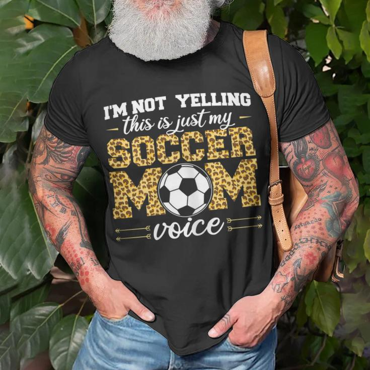 Im Not Yelling This Is Just My Soccer Mom Voice Leopard Son Gift For Womens Unisex T-Shirt Gifts for Old Men