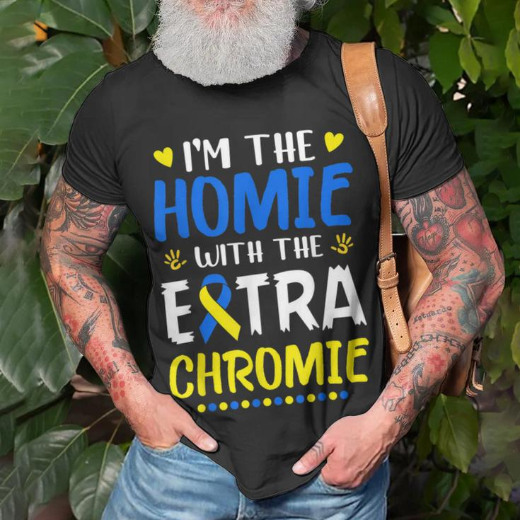 Im The Homie With Extra Chromie Down Syndrome Awareness Day Unisex T-Shirt Gifts for Old Men